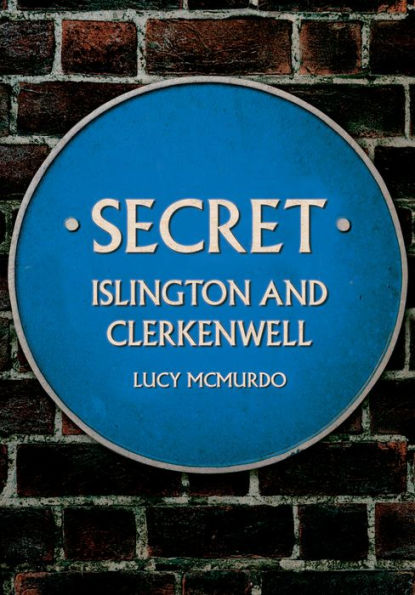 Secret Islington and Clerkenwell