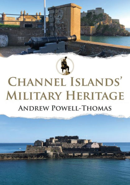 Channel Islands' Military Heritage