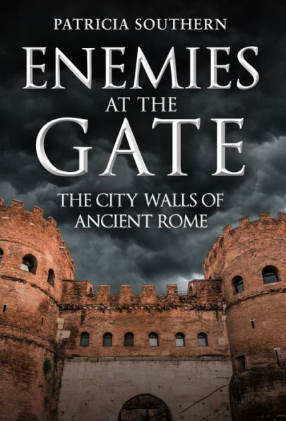 Enemies at The Gate: City Walls of Ancient Rome