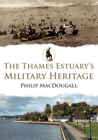 The Thames Estuary's Military Heritage