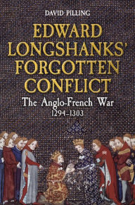 Download books to ipad free Edward Longshanks' Forgotten Conflict: The Anglo-French War 1294-1303 9781398113510 FB2 RTF PDF by David Pilling