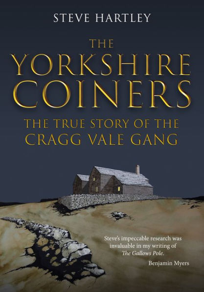 The Yorkshire Coiners: The True Story of the Cragg Vale Gang