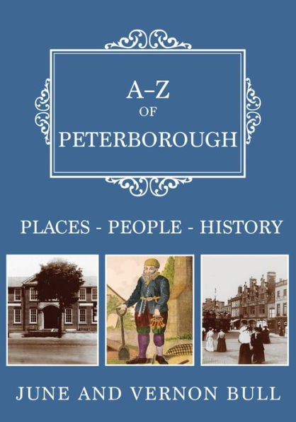 A-Z of Peterborough: Places-People-History