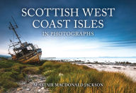 Free mp3 downloads books tape Scottish West Coast Isles in Photographs FB2 PDF CHM in English by Alastair MacDonald Jackson 9781398115378