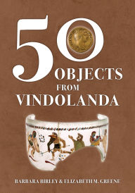 Online audio books free download 50 Objects from Vindolanda 9781398116580