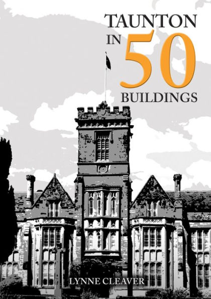 Taunton in 50 Buildings