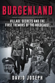 Free textbook downloads Burgenland: Village Secrets and the First Tremors of the Holocaust by David Joseph, David Joseph 9781398116931 (English Edition)