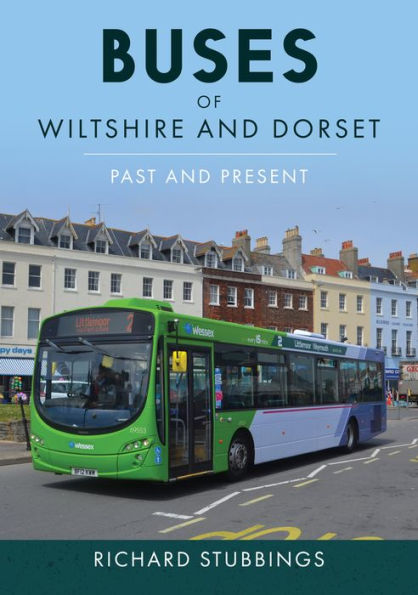 Buses of Wiltshire and Dorset: Past Present