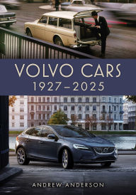 Title: Volvo Cars 1927-2025, Author: Andrew Anderson