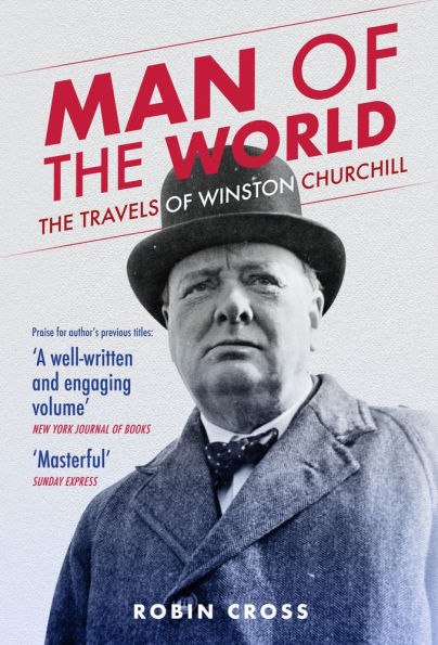 Man of The World: Travels Winston Churchill