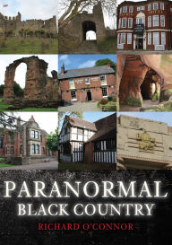 Title: Paranormal Black Country, Author: Richard O'Connor