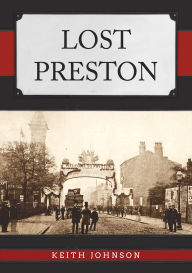 Title: Lost Preston, Author: Keith Johnson