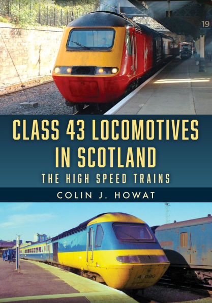 Class 43 Locomotives in Scotland: The High Speed Trains