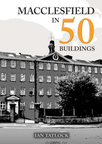Macclesfield 50 Buildings