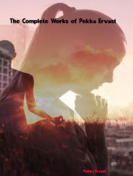 Title: The Complete Works of Pekka Ervast, Author: Pekka Ervast
