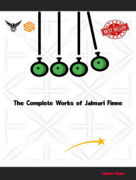 Title: The Complete Works of Jalmari Finne, Author: Jalmari Finne