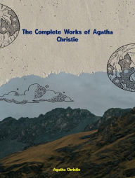 Title: The Complete Works of Agatha Christie, Author: Agatha Christie