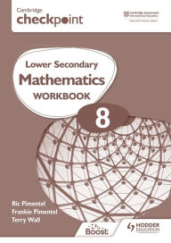 Title: Cambridge Checkpoint Lower Secondary Mathematics Workbook 8: Hodder Education Group, Author: Frankie Pimentel