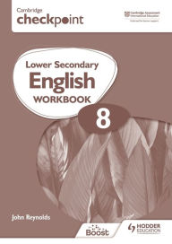 Title: Cambridge Checkpoint Lower Secondary English Workbook 8: Hodder Education Group, Author: John Reynolds