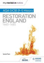 My Revision Notes: AQA GCSE (9-1) History: Restoration England, 1660-1685