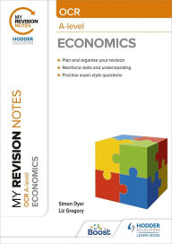 Title: My Revision Notes: OCR A-level Economics, Author: Simon Dyer