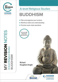 Title: My Revision Notes: A-level Religious Studies Buddhism, Author: Richard Houghton-Knight