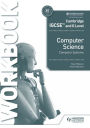 Cambridge IGCSE and O Level Computer Science Computer Systems Workbook: Hodder Education Group