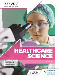 Title: Healthcare Science T Level: Core, Author: Stephen Hoare