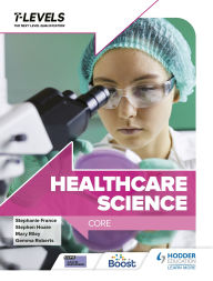 Title: Healthcare Science T Level: Core, Author: Stephen Hoare