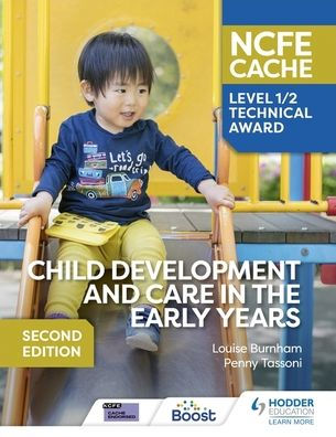 NCFE CACHE Level 1/2 Technical Award in Child Development and Care in the Early Years Second Edition
