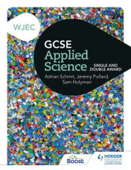 Title: WJEC GCSE Applied Science: Single and Double Award, Author: Jeremy Pollard