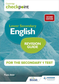 Title: Cambridge Checkpoint Lower Secondary English Revision Guide for the Secondary 1 Test 2nd edition, Author: Paula Adair