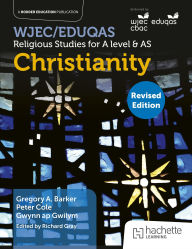 Title: WJEC/Eduqas Religious Studies for A Level & AS -Christianity Revised, Author: Peter Cole
