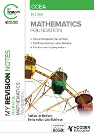 Title: My Revision Notes: CCEA GCSE Mathematics Foundation, Author: Ian Bettison