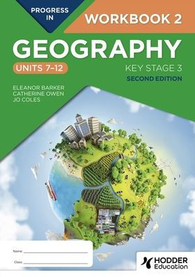 Progress in Geography: Key Stage 3, Second Edition: Workbook 2 (Units 7-12)