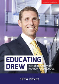 Title: Educating Drew: The real story of Harrop Fold School, Author: Drew Povey