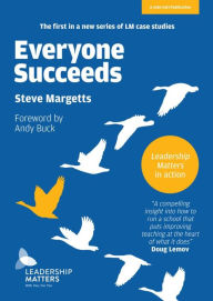 Title: Everyone Succeeds: Leadership Matters in action, Author: Steve Margetts