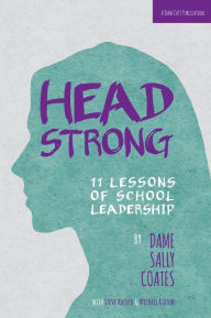 Title: Headstrong: 11 Lessons of School Leadership, Author: Dame Sally Coates