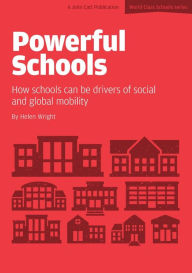 Title: Powerful Schools: Schools as drivers of social and global mobility, Author: Helen Wright