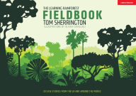 Title: The Learning Rainforest Fieldbook, Author: Tom Sherrington