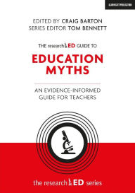 Title: The researchED Guide to Education Myths: An evidence-informed guide for teachers, Author: Craig Barton