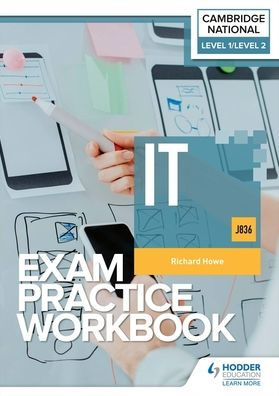 Level 1/Level 2 Cambridge National in IT (J836) Exam Practice Workbook