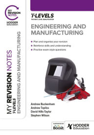 Title: My Revision Notes: Engineering and Manufacturing T Level, Author: Andrew Buckenham