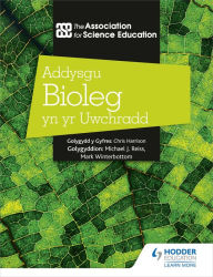 Title: Addysgu Bioleg yn yr Uwchradd (Teaching Secondary Biology 3rd Edition Welsh Language edition), Author: The Association For Science Education