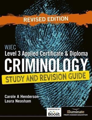 WJEC Level 3 Applied Certificate & Diploma Criminology: Study and Revision Guide - Revised Edition