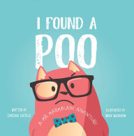 Title: I Found a Poo: A Mr Marmalade Adventure, Author: Carolina Castillo