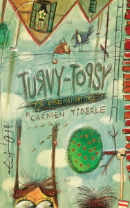 Title: Topsy-Turvy: Funky Rhymes for Funny Times, Author: Carmen Tiderle