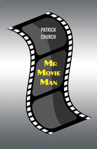 Title: Mr Movie Man, Author: Patrick Church