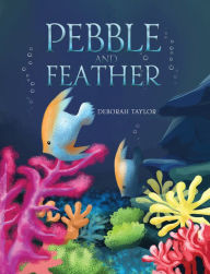 Title: Pebble and Feather, Author: Deborah Taylor