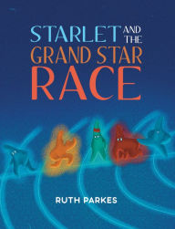 Title: Starlet and the Grand Star Race, Author: Ruth Parkes